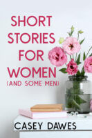Bookcover for Short Stories for Women (And Some Men)